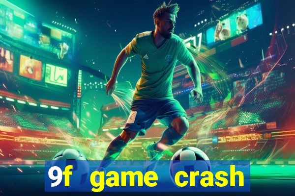9f game crash ganhar dinheiro